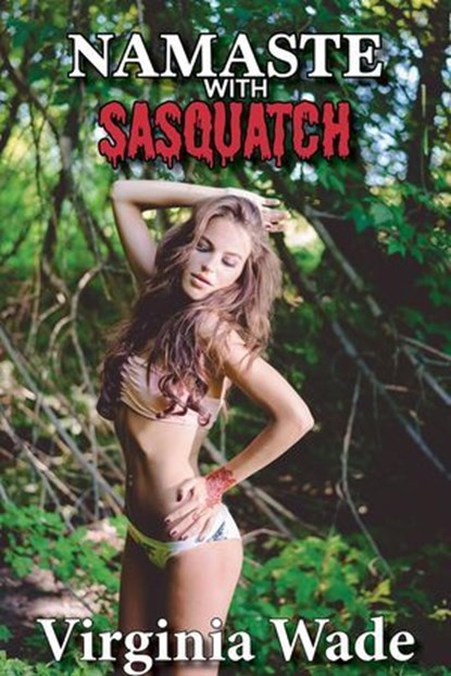 Namaste with Sasquatch, Virginia Wade - Ebook - 9781370389254