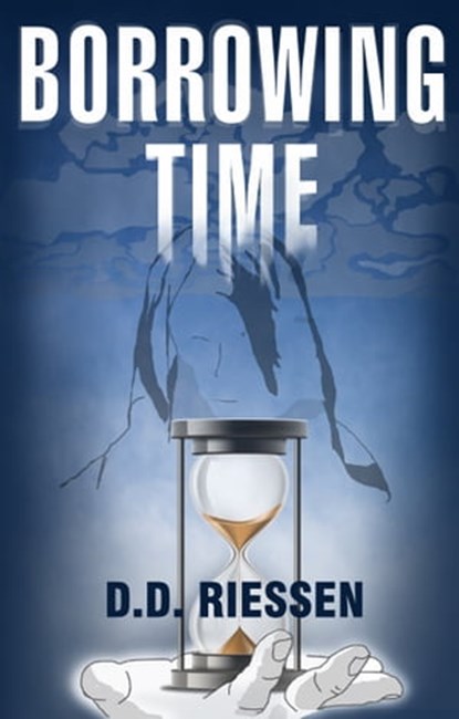 Borrowing Time, D. D. Riessen - Ebook - 9781370414284