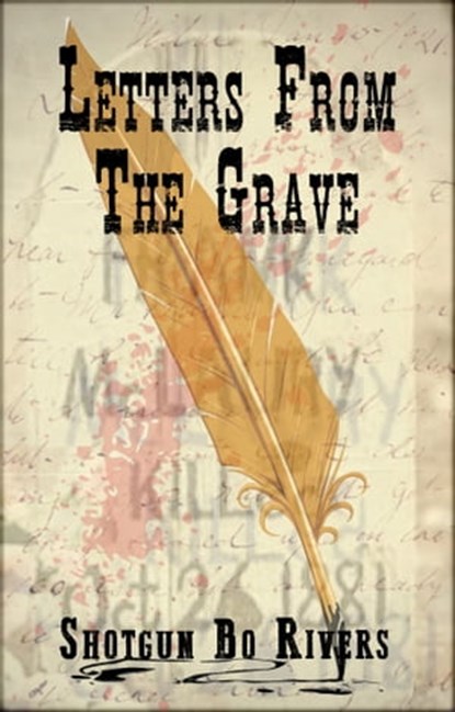 Letters From The Grave, Shotgun Bo Rivers - Ebook - 9781370430826