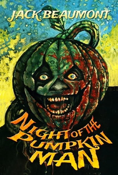 Night of The Pumpkin Man, Jack Beaumont - Ebook - 9781370436729