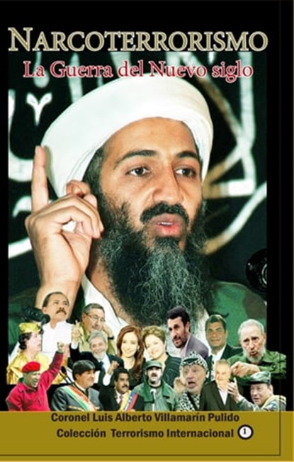 Narcoterrorismo, la guerra del nuevo siglo, Luis Alberto Villamarin Pulido - Ebook - 9781370457595
