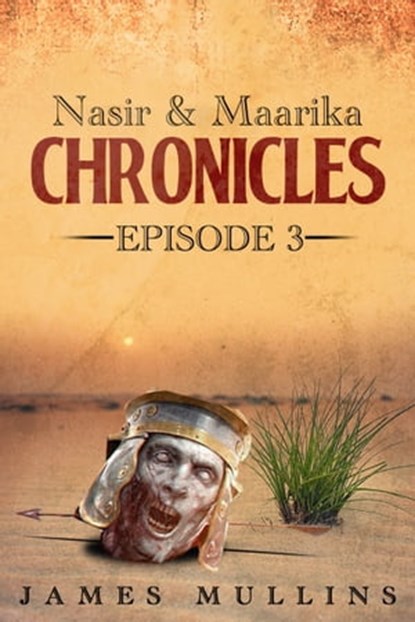 Nasir and Maarika Chronicles Episode III, James Mullins - Ebook - 9781370458707