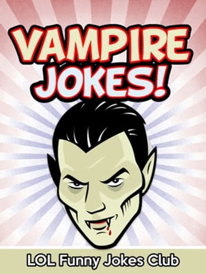 Vampire Jokes, LOL Funny Jokes Club - Ebook - 9781370463251