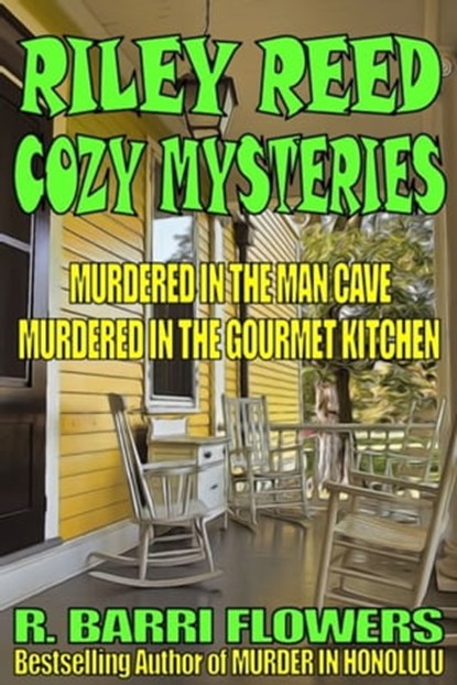 Riley Reed Cozy Mysteries Bundle: Murdered in the Man Cave\Murdered in the Gourmet Kitchen, R. Barri Flowers - Ebook - 9781370468102