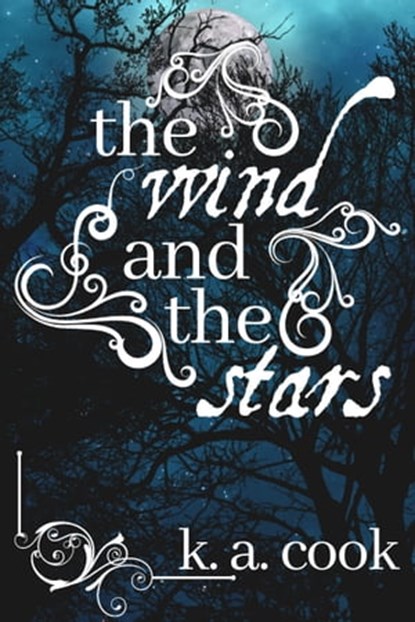 The Wind and the Stars, K. A. Cook - Ebook - 9781370472017
