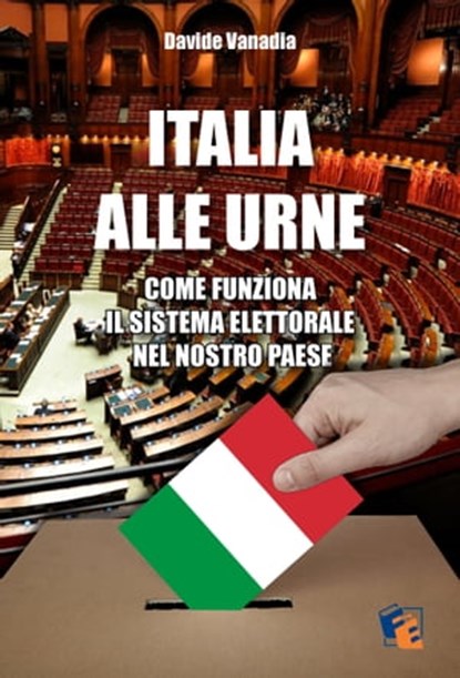 Italia alle urne, Davide Vanadia - Ebook - 9781370475209