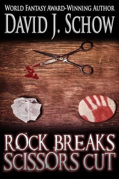 Rock Breaks Scissors Cut, David J Schow - Ebook - 9781370492602