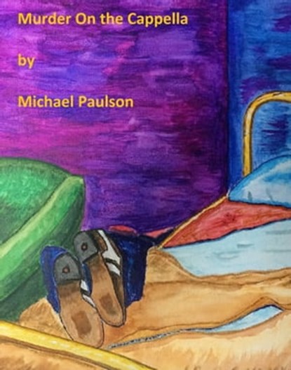 Murder On the Cappella, Michael Paulson - Ebook - 9781370493166