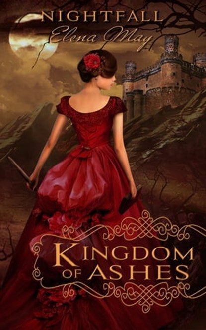 Kingdom of Ashes (Nightfall, Book 1), Elena May - Ebook - 9781370499755