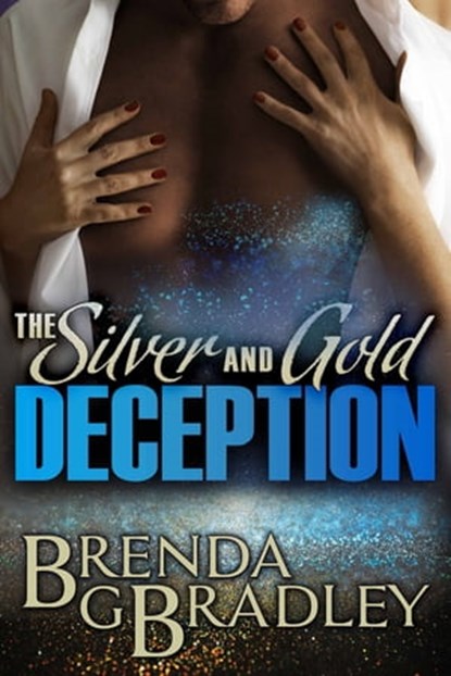 The Silver and Gold Deception- A Carter Sister Mystery, Brenda Bradley - Ebook - 9781370500086