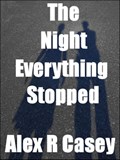 The Night Everything Stopped