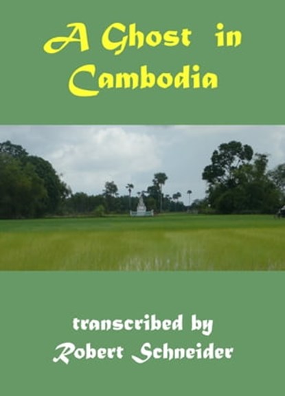 A Ghost in Cambodia, Robert Schneider - Ebook - 9781370506125