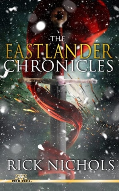 The Eastlander Chronicles, Rick Nichols - Ebook - 9781370508402