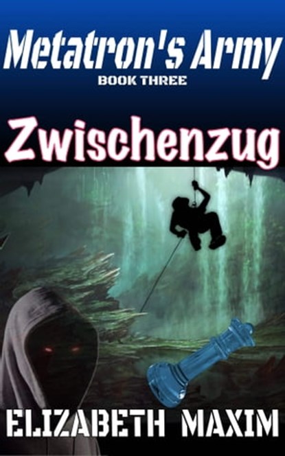 Zwischenzug (Metatron's Army, Book 2), Elizabeth Maxim - Ebook - 9781370513482