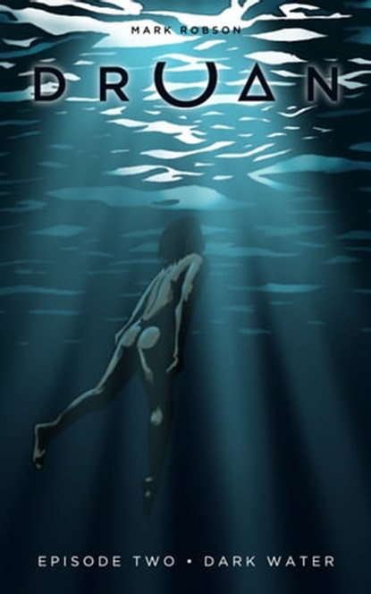 Druan Episode 2 - Dark Water, Mark Robson - Ebook - 9781370528868