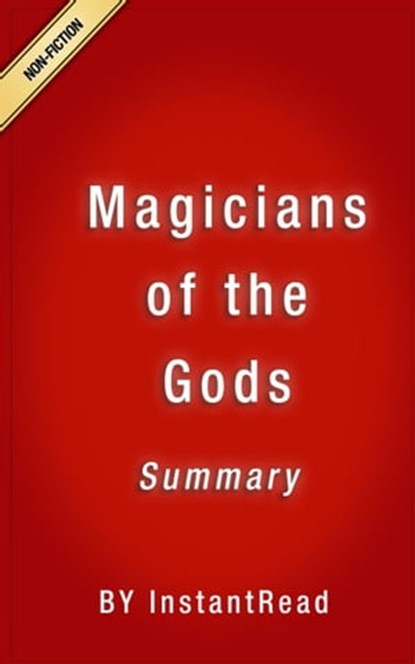 Magicians of the Gods Summary, InstantRead Summaries - Ebook - 9781370537853