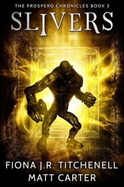 Slivers, Fiona J.R. Titchenell ; Matt Carter - Ebook - 9781370542079