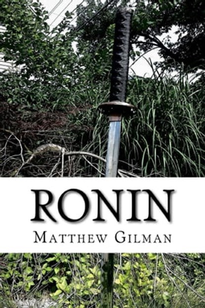 Ronin, Matthew Gilman - Ebook - 9781370548897