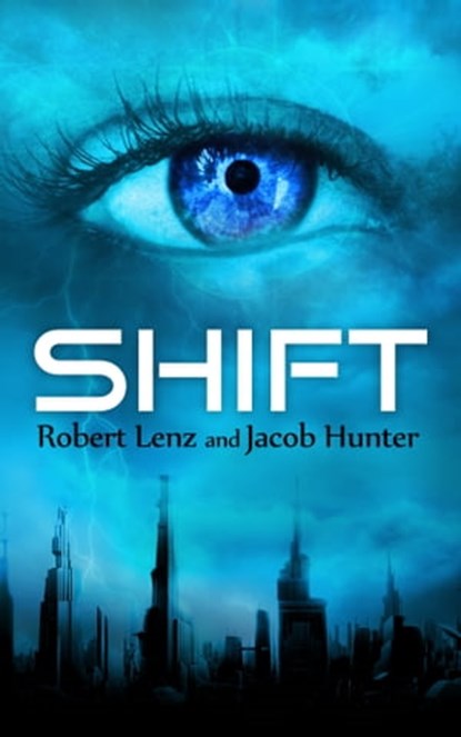 Shift, Robert Lenz ; Jacob Hunter - Ebook - 9781370568055