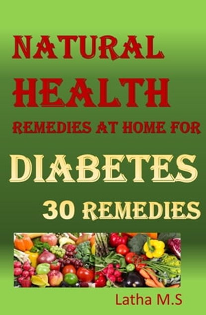 Diabetes 30 Remedies, Latha M.S - Ebook - 9781370578351