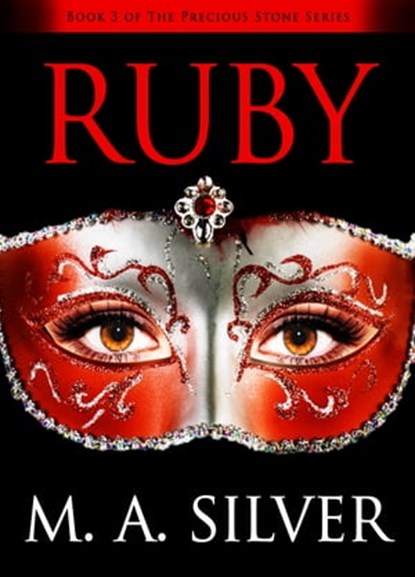 Ruby Book Three of the Precious Stone Series, M. A. Silver - Ebook - 9781370583478