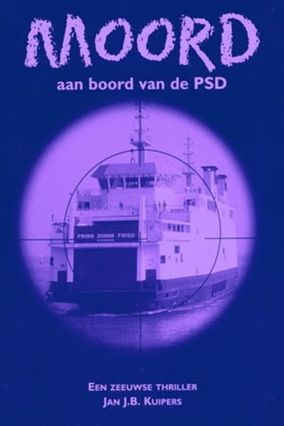 Moord aan boord van de PSD, Jan J.B. Kuipers - Ebook - 9781370584819