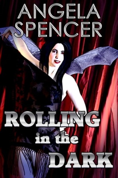 Rolling in the Dark, Angela Spencer - Ebook - 9781370591848