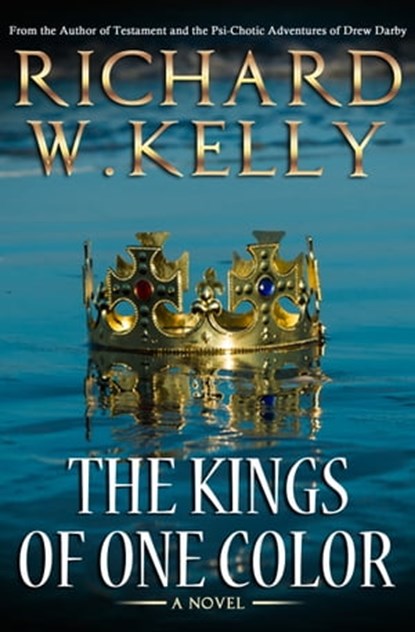 The Kings of One Color, Richard W. Kelly - Ebook - 9781370595853