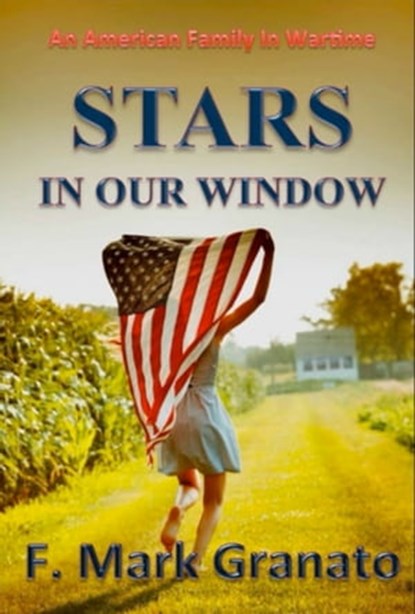 Stars In Our Windows, F. Mark Granato - Ebook - 9781370599226