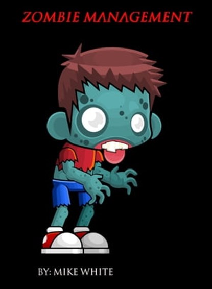 Zombie Management, Mike White - Ebook - 9781370607365