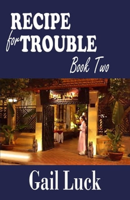 Recipe for Trouble... Book Two of the Friendship Series, Gail Luck - Ebook - 9781370610815