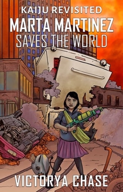 Marta Martinez Saves The World, Victorya Chase - Ebook - 9781370622184