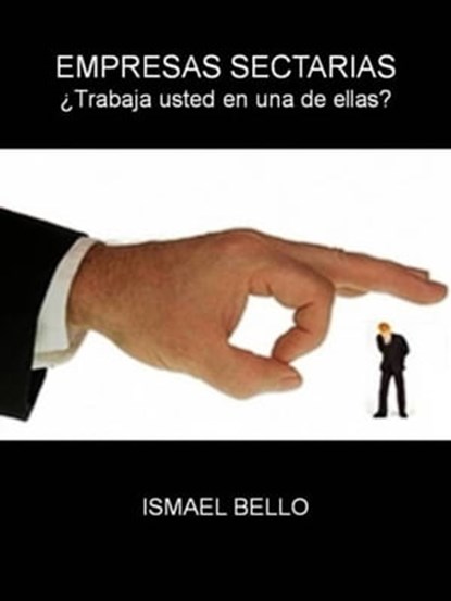 Empresas Sectarias, Ismael Bello - Ebook - 9781370626397