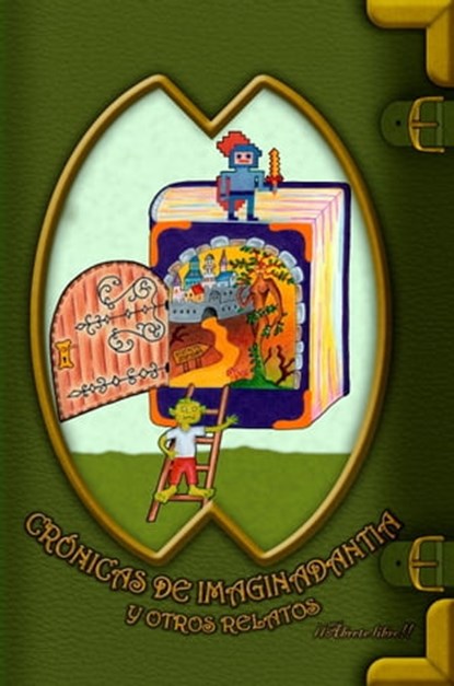Crónicas de Imaginadantia y otros relatos, ¡¡Ábrete libro!! - Ebook - 9781370643141