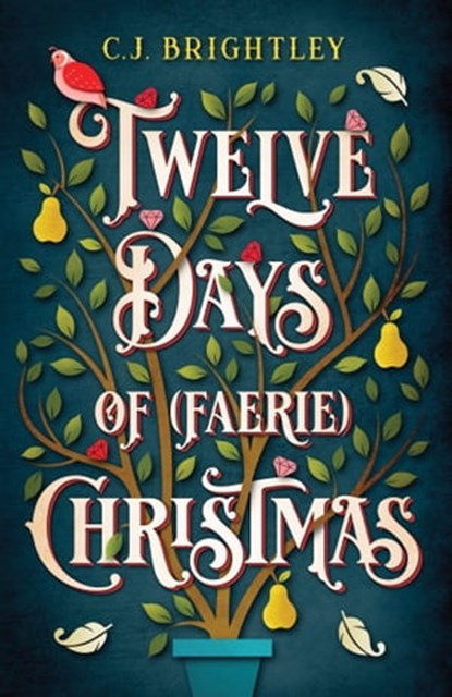 Twelve Days of (Faerie) Christmas, C. J. Brightley - Ebook - 9781370644292