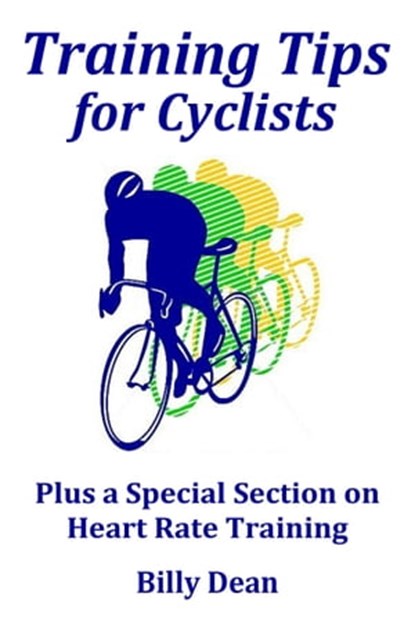 Training Tips for Cyclists, Billy Dean - Ebook - 9781370648269