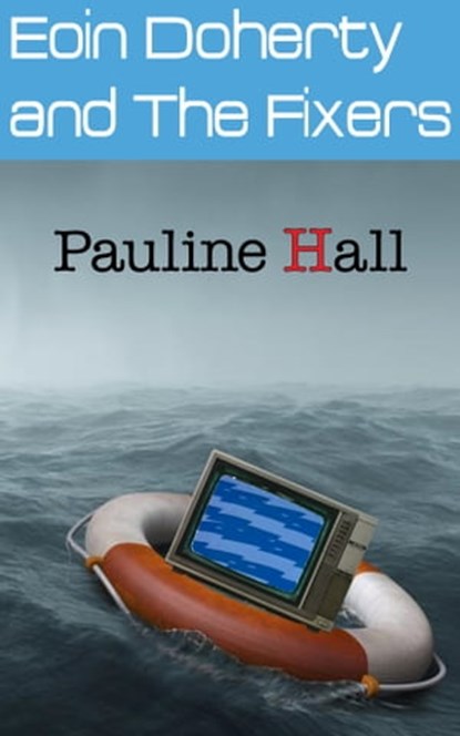 Eoin Doherty and The Fixers, Pauline Hall - Ebook - 9781370653423