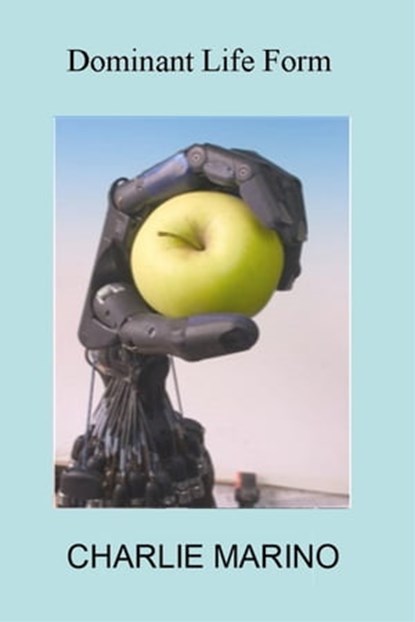Dominant Life Form, Charlie Marino - Ebook - 9781370655335