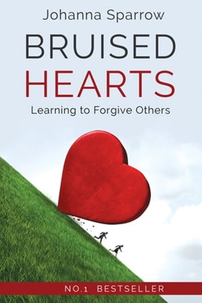 Bruised Hearts; Learning to Forgive Others, Johanna Sparrow - Ebook - 9781370659050