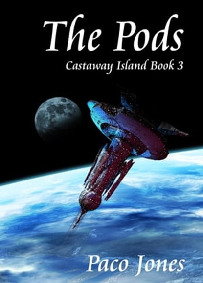 The Pods: Castaway Island Book 3, Paco Jones - Ebook - 9781370659333