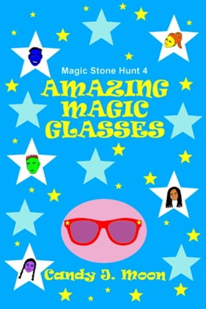 Amazing Magic Glasses, Candy J. Moon - Ebook - 9781370666768