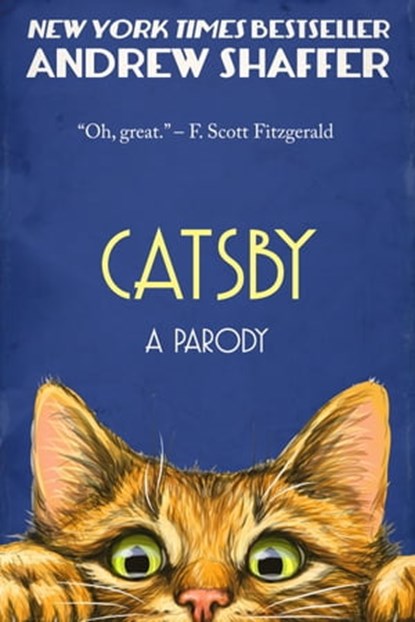 Catsby: A Parody of F. Scott Fitzgerald's The Great Gatsby, Andrew Shaffer - Ebook - 9781370669745