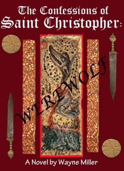 The Confessions of Saint Christopher: Werewolf, Wayne Miller - Ebook - 9781370675555