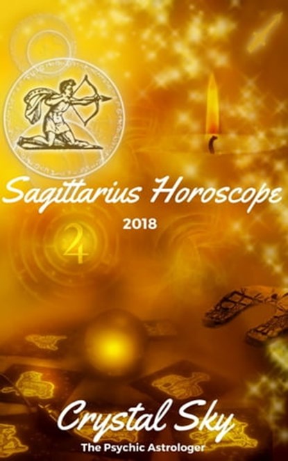 Sagittarius Horoscope 2018: Astrological Horoscope, Moon Phases, and More, Crystal Sky - Ebook - 9781370681662