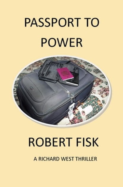 Passport to Power, Robert W Fisk - Ebook - 9781370686650