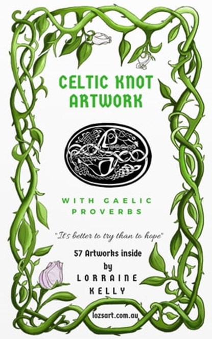 Celtic Knot Artwork with Gaelic Proverbs, Lorraine Kelly - Ebook - 9781370703005
