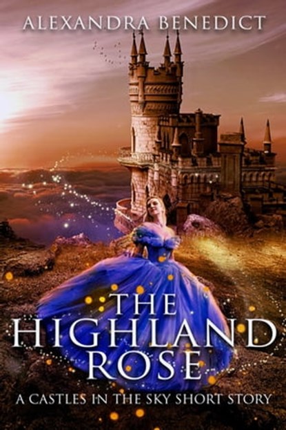 The Highland Rose, Alexandra Benedict - Ebook - 9781370707416