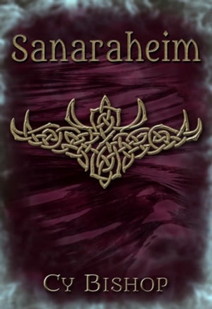 The Endonshan Chronicles Book 2: Sanaraheim, Cy Bishop - Ebook - 9781370708987