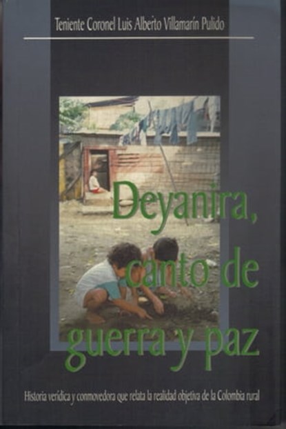 Deyanira, canto de guerra y paz, Luis Alberto Villamarin Pulido - Ebook - 9781370712335
