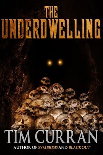 The Underdwelling, Tim Curran - Ebook - 9781370727100